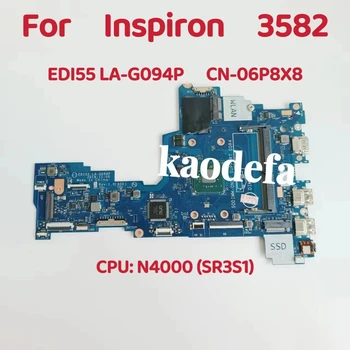EDI55 LA-G094P Для Dell Inspiron 3482 3582 Материнская плата ноутбука Процессор: N4000 SR3S1 DDR4 CN-06P8X8 06P8X8 6P8X8 Тест В порядке