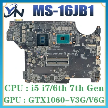 Материнская плата для MSI MS-16JB1 MS-16JB GV62VR GE62 GP62M Материнская плата ноутбука I5 I7 6th/7th Gen GTX1060-V3G/V6G 100% тест В порядке