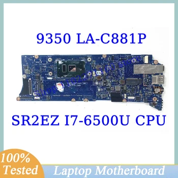 AAZ80 LA-C881P Для DELL XPS 13 9350 Материнская плата с процессором SR2EZ I7-6500U Материнская плата ноутбука 100% Полностью протестирована, работает хорошо