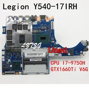 Используется Для материнской платы ноутбука Lenovo Legion Y540-17IRH FY710/FY714 NM-C531 I7-9750H GTX1660Ti V6G FRU 5B20S42484 5B20S42485